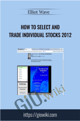 How To Select and Trade Individual Stocks 2012 – Elliot Wave