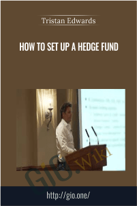 How To Set Up A Hedge Fund - Tristan Edwards