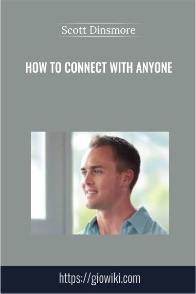 How to Connect with Anyone – Scott Dinsmore