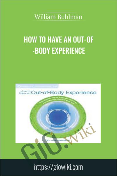 How to Have an Out-of-Body Experience - William Buhlman