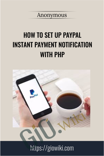 How to Set Up PayPal Instant Payment Notification with PHP