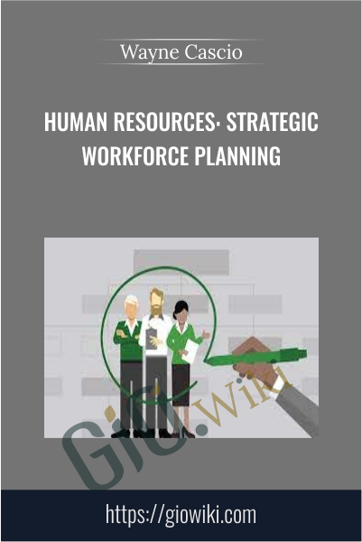 Human Resources: Strategic Workforce Planning - Wayne Cascio