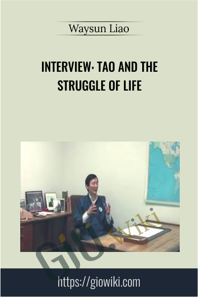 INTERVIEW: Tao and the Struggle of Life - Waysun Liao