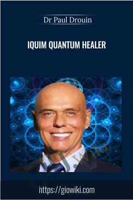 IQUIM Quantum Healer - Dr Paul Drouin