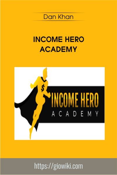 Income Hero Academy - Dan Khan