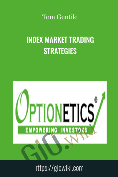 Index Market Trading Strategies - Tom Gentile