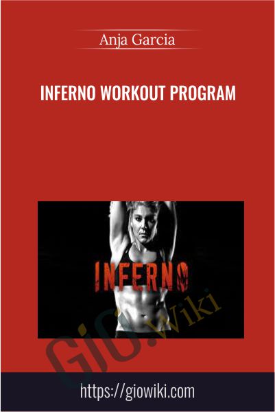Inferno Workout Program - Anja Garcia