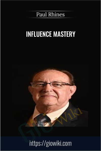 Influence Mastery - Paul Rhines