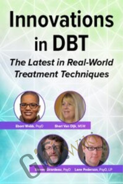 Innovations in Dialectical Behavior Therapy: The Latest in Real-World Treatment Techniques - Eboni Webb & Others