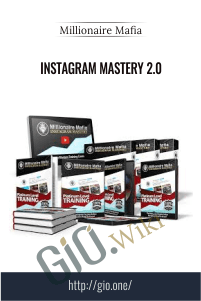 Instagram Mastery 2.0 – Millionaire Mafia
