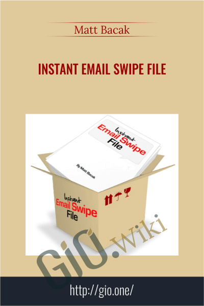 Instant Email Swipe File - Matt Bacak