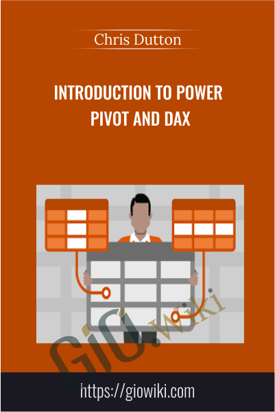 Introduction to Power Pivot and DAX - Chris Dutton
