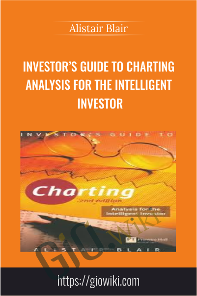Investor’s Guide to Charting Analysis for the Intelligent Investor - Alistair Blair
