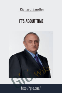 It’s About Time – Richard Bandler