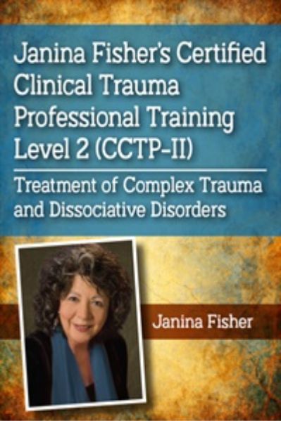 With 139USD, Janina Fisher’s Certified Clinical Trauma Professional Training Level 2 (CCTP-II) Course