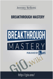 Breakthrough Mastery – Jeremy Bellotti