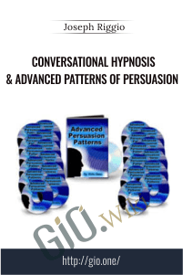 Joseph Riggio: Conversational Hypnosis & Advanced Patterns of Persuasion - Joseph Riggio