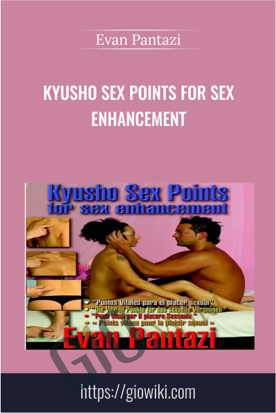 Kyusho Sex Points For Sex Enhancement - Evan Pantazi