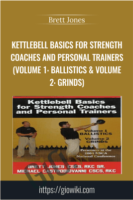 Kettlebell Basics for Strength Coaches and Personal Trainers - Brett Jones