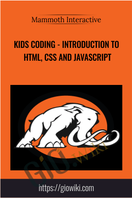 Kids Coding - Introduction to HTML, CSS and JavaScript - Mammoth Interactive