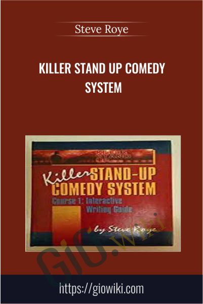 Killer Stand Up Comedy System - Steve Roye