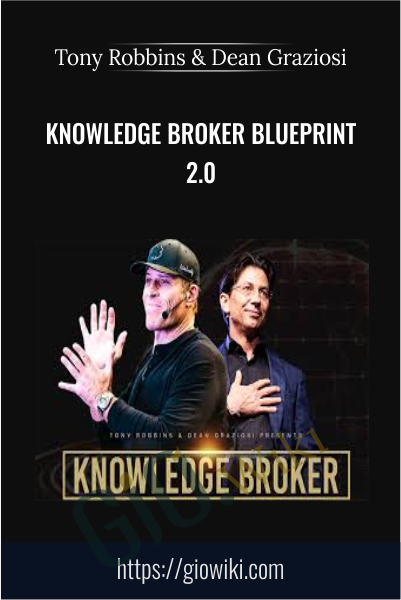 Knowledge Broker Blueprint 2.0  - Tony Robbins & Dean Graziosi