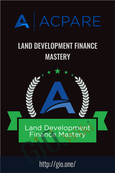 Land Development Finance Mastery - ACPARE