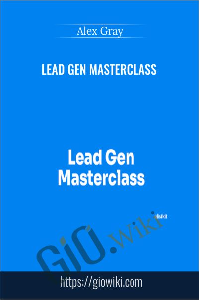Lead Gen Masterclass - Alex Gray