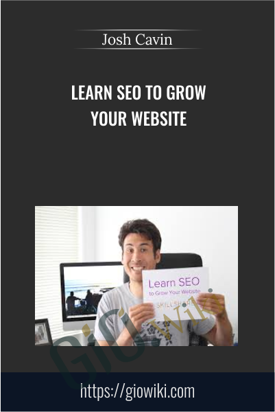 Learn SEO to Grow Your Website - Josh Cavin