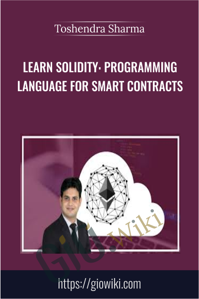Learn Solidity: Programming Language for Smart Contracts - Toshendra Sharma