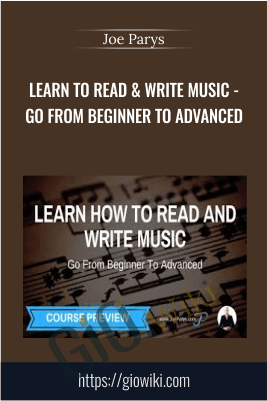 Learn To Read & Write Music - Go From Beginner To Advanced - Joe Parys
