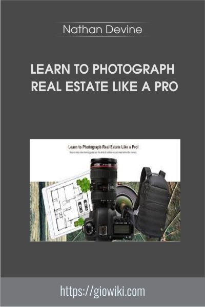 Learn to Photograph Real Estate Like a Pro - Nathan Devine