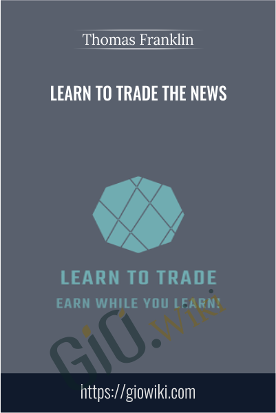 Learn to Trade The News - Thomas Franklin