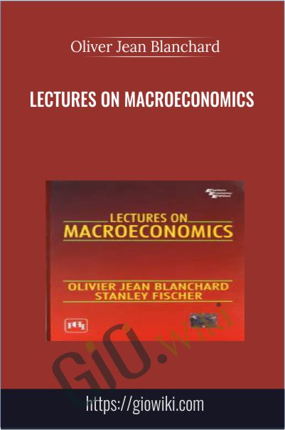 Lectures on Macroeconomics - Oliver Jean Blanchard