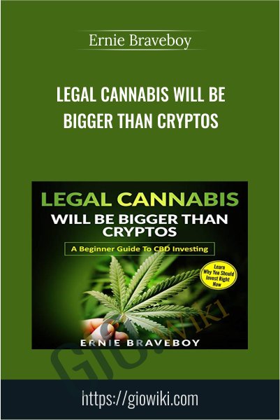 Legal Cannabis Will Be Bigger Than Cryptos - Ernie Braveboy
