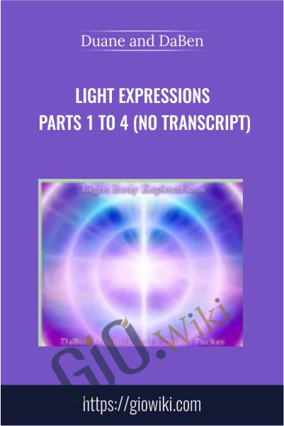 Light Expressions Parts 1 to 4 (No Transcript) - Duane and DaBen