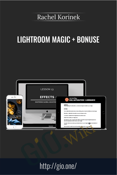 Lightroom Magic + Bonuses - Rachel Korinek