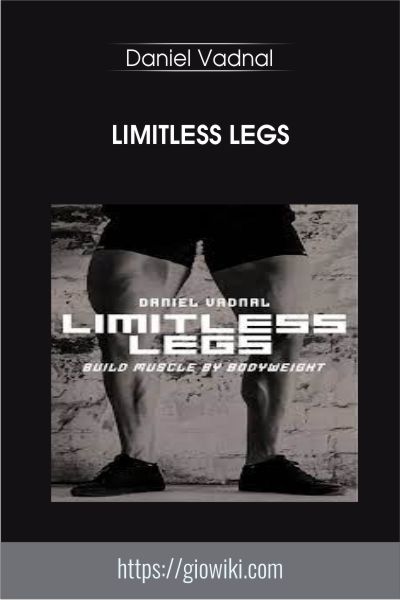 Limitless Legs - Daniel Vadnal