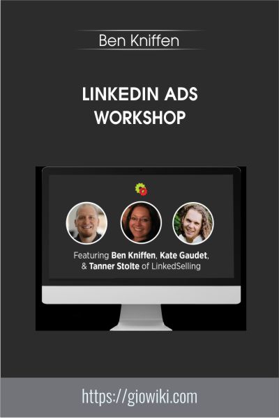 LinkedIn Ads Workshop - Ben Kniffen
