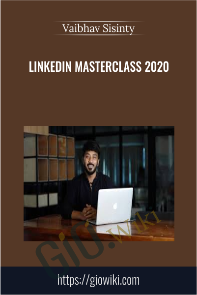 LinkedIn Masterclass 2020 - Vaibhav Sisinty
