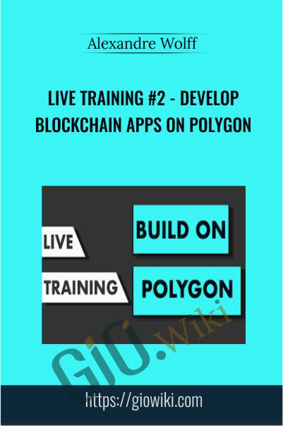Live Training #2 - Develop Blockchain Apps on Polygon
