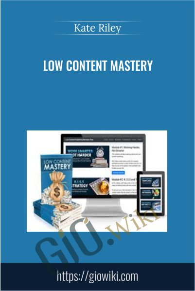Low Content Mastery - Kate Riley