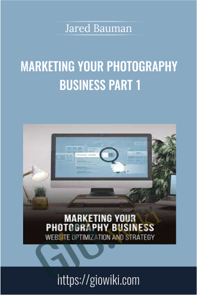 Marketing Your Photography Business Part 1 - Jared Bauman