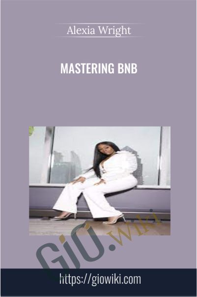 MASTERING BNB - Alexia Wright
