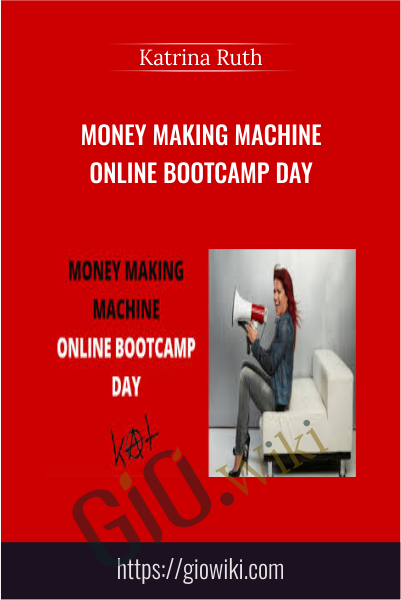 Money Making Machine Online Bootcamp - Katrina Ruth