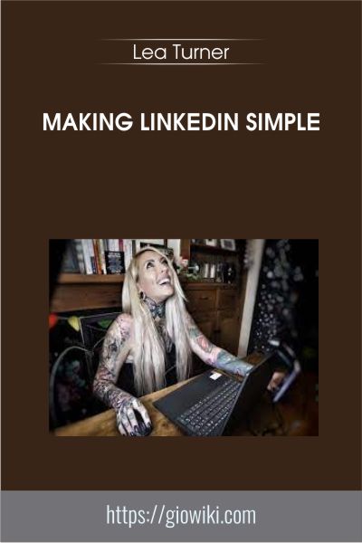 Making Linkedin Simple - Lea Turner