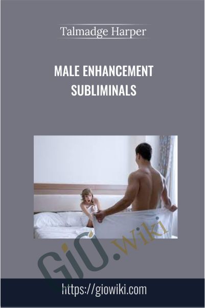 Male Enhancement Subliminals - Talmadge Harper