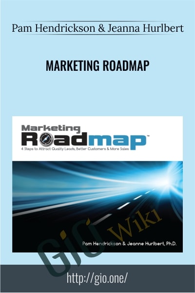 Marketing Roadmap - Pam Hendrickson & Jeanna Hurlbert