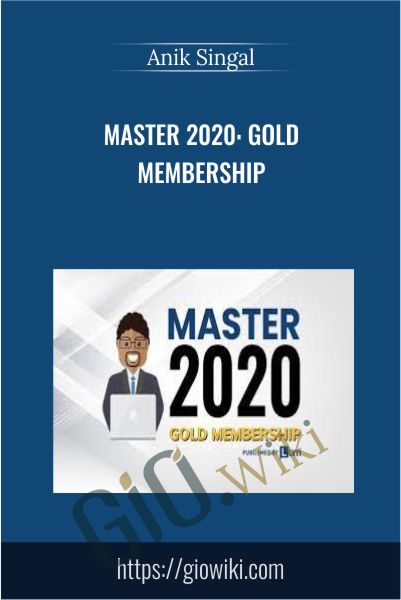 Master 2020: Gold Membership - Anik Singal