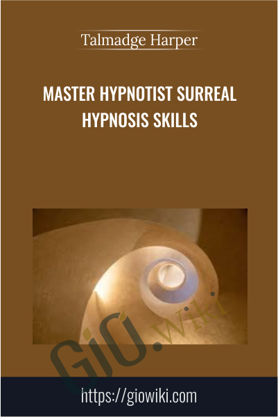 Master Hypnotist Surreal Hypnosis Skills - Talmadge Harper
